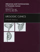 Advances and Controversies in Prostate Cancer, An Issue of Urologic Clinics (Volume 37-1) (The Clinics: Internal Medicine, Volume 37-1)