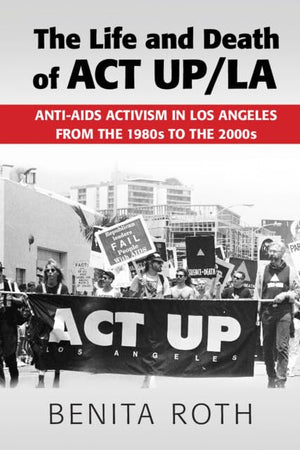 The Life and Death of ACT UP/LA
