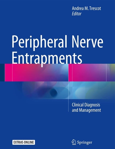 Peripheral Nerve Entrapments: Clinical Diagnosis and Management