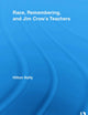 Race, Remembering, and Jim Crow’s Teachers (Studies in African American History and Culture)