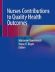 Nurses Contributions to Quality Health Outcomes