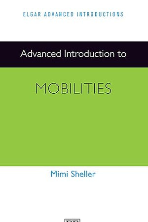 Advanced Introduction to Mobilities (Elgar Advanced Introductions series)