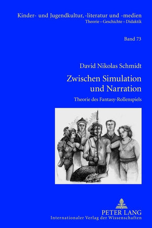 Zwischen Simulation und Narration: Theorie des Fantasy-Rollenspiels- Mit einer Analyse der Spielsysteme "Das Schwarze Auge", "Shadowrun" und "H.P. ... -literatur und -medien) (German Edition)