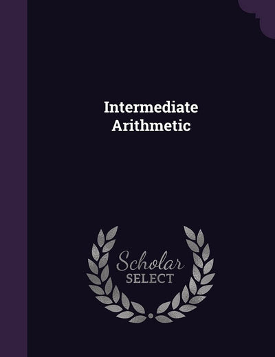 Intermediate Arithmetic