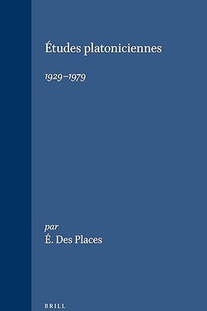 Études platoniciennes, 1929-1979 (Études préliminaires aux religions orientales dans l'Empire romain, 90) (French Edition)