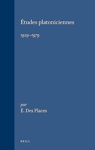 Études platoniciennes, 1929-1979 (Études préliminaires aux religions orientales dans l'Empire romain, 90) (French Edition)
