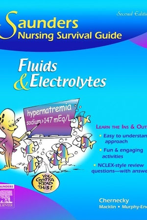 Saunders Nursing Survival Guide: Fluids and Electrolytes