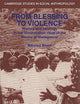 From Blessing to Violence: History and Ideology in the Circumcision Ritual of the Merina (Cambridge Studies in Social and Cultural Anthropology, Series Number 61)