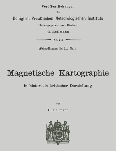 Magnetische Kartographie in Historisch-Kritischer Darstellung