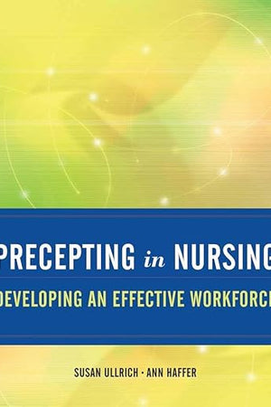 Precepting in Nursing: Developing an Effective Workforce