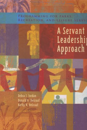 Programming For Parks, Recreation, And Leisure Services: A Servant Leadership Approach