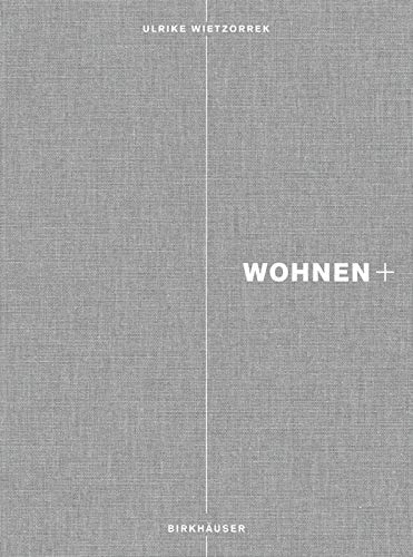 Wohnen+: Von Schwellen, Übergangsräumen und Transparenzen (German Edition)