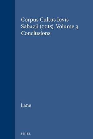 Corpus Cultus Iovis Sabazii (CCIS), Volume 3: Conclusions (Études préliminaires aux religions orientales dans l'Empire romain, 100)