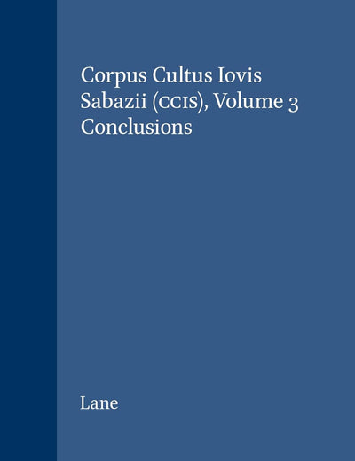 Corpus Cultus Iovis Sabazii (CCIS), Volume 3: Conclusions (Études préliminaires aux religions orientales dans l'Empire romain, 100)