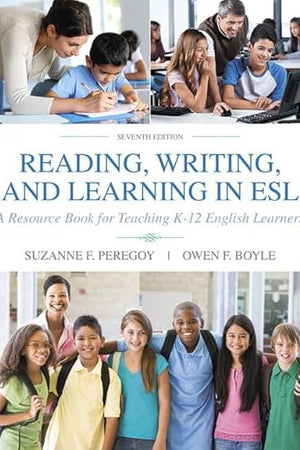 Reading, Writing, and Learning in ESL: A Resource Book for Teaching K-12 English Learners