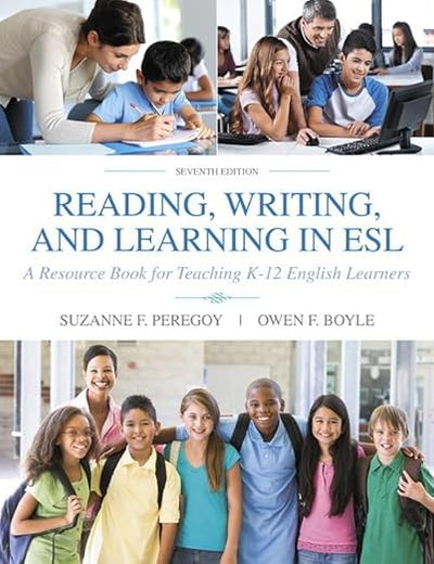 Reading, Writing, and Learning in ESL: A Resource Book for Teaching K-12 English Learners