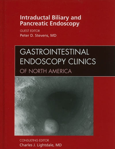 Intraductal Biliary and Pancreatic Endoscopy, An Issue of Gastrointestinal Endoscopy Clinics (Volume 19-4) (The Clinics: Internal Medicine, Volume 19-4)