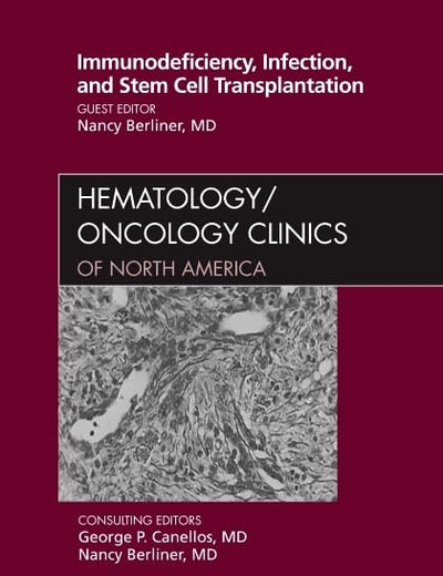 Immunodeficiency, Infection, and Stem Cell Transplantation, An Issue of Hematology/Oncology Clinics of North America (Volume 25-1) (The Clinics: Internal Medicine, Volume 25-1)