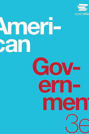 American Government 3e by OpenStax (Official Print Version, paperback version, B&W)