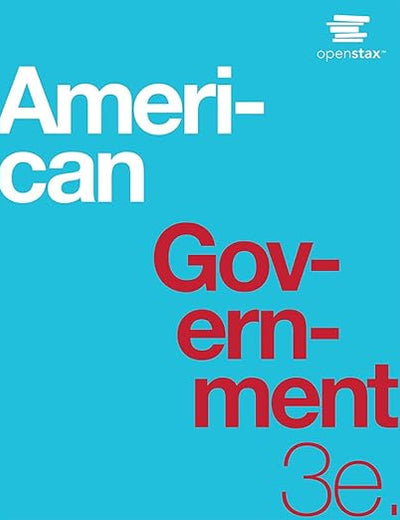 American Government 3e by OpenStax (Official Print Version, paperback version, B&W)