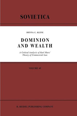 Dominion and Wealth: A Critical Analysis of Karl Marx' Theory of Commercial Law