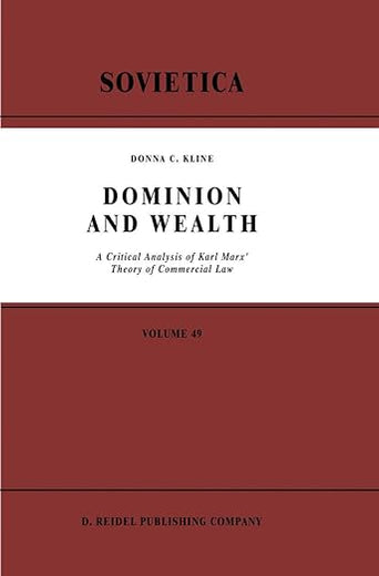 Dominion and Wealth: A Critical Analysis of Karl Marx' Theory of Commercial Law