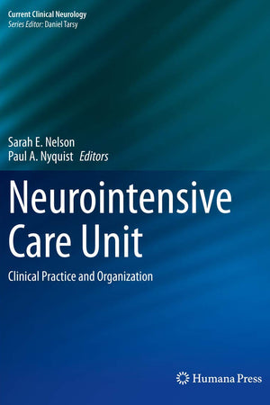 Neurointensive Care Unit: Clinical Practice and Organization (Current Clinical Neurology)