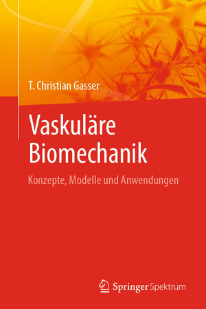 Vaskuläre Biomechanik: Konzepte, Modelle und Anwendungen (German Edition)