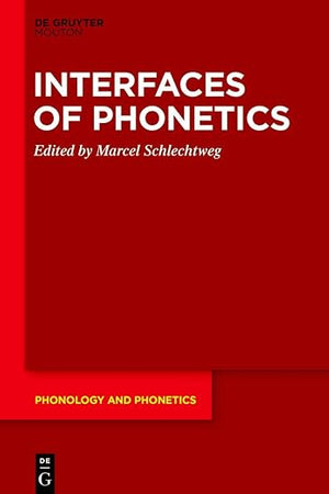 Interfaces of Phonetics (Phonology and Phonetics [PP], 38)