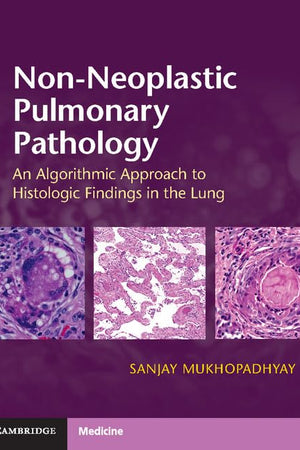 Non-Neoplastic Pulmonary Pathology with Online Resource: An Algorithmic Approach to Histologic Findings in the Lung