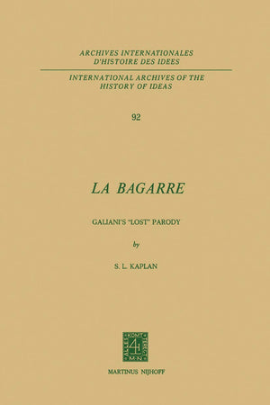 La Bagarre: Galiani’s “Lost” Parody (International Archives of the History of Ideas Archives internationales d'histoire des idées, 92)