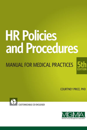 HR Policies & Procedures Manual for Medical Practices, 5th Edition
