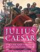Julius Caesar: The Life and Times of the People’s Dictator