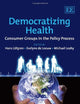 Democratizing Health: Consumer Groups in the Policy Process