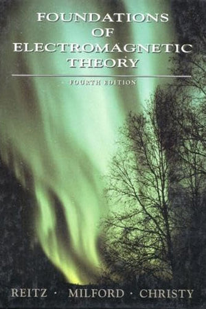 Foundations of Electromagnetic Theory (4th Edition)