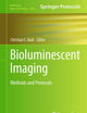 Bioluminescent Imaging: Methods and Protocols (Methods in Molecular Biology, 1098)