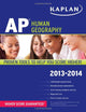Kaplan AP Human Geography 2013-2014 (Kaplan AP Series)