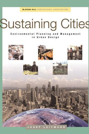 Sustaining Cities: Environmental Planning and Management in Urban Design