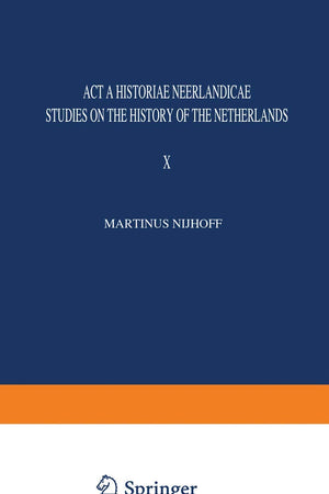 Acta Historiae Neerlandicae: Studies on the History of the Netherlands