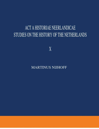 Acta Historiae Neerlandicae: Studies on the History of the Netherlands