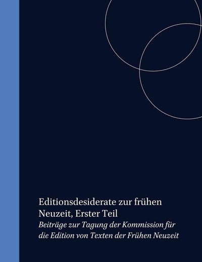 Editionsdesiderate zur frühen Neuzeit, Erster Teil: Beiträge zur Tagung der Kommission für die Edition von Texten der Frühen Neuzeit (Chloe, 24) (German Edition)
