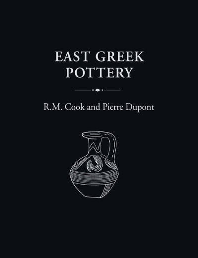 East Greek Pottery (Routledge Readings in Classical Archaeology Series)
