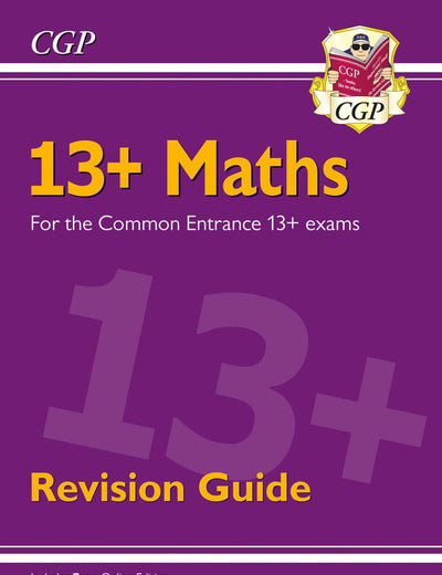 New 13+ Maths Revision Guide for the Common Entrance Exams (exams from Nov 2022) (CGP 13+ ISEB Common Entrance)