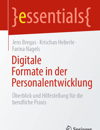 Digitale Formate in der Personalentwicklung: Überblick und Hilfestellung für die berufliche Praxis (essentials) (German Edition)