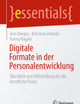 Digitale Formate in der Personalentwicklung: Überblick und Hilfestellung für die berufliche Praxis (essentials) (German Edition)