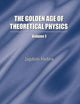 The Golden Age of Theoretical Physics: Selected Essays