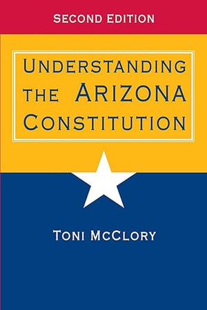 Understanding the Arizona Constitution