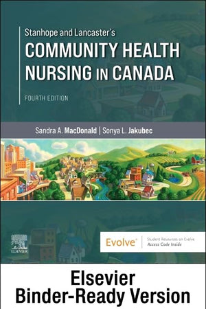 Stanhope and Lancaster's Community Health Nursing in Canada - Binder Ready: Stanhope and Lancaster's Community Health Nursing in Canada - Binder Ready