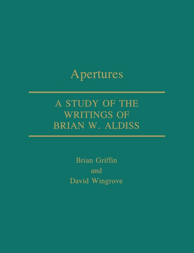 Apertures: A Study of the Writings of Brian W. Aldiss (Contributions to the Study of Science Fiction and Fantasy)