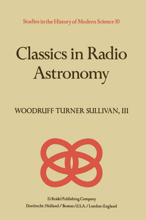 Classics in Radio Astronomy (Studies in the History of Modern Science, 10)